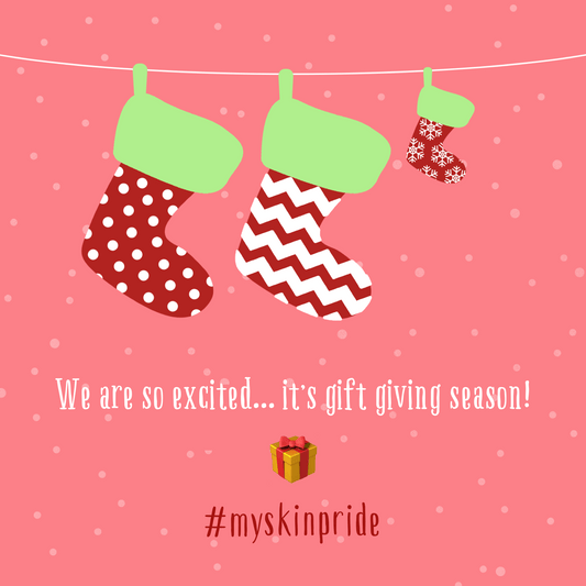'Tis the Season! - My Skin Pride